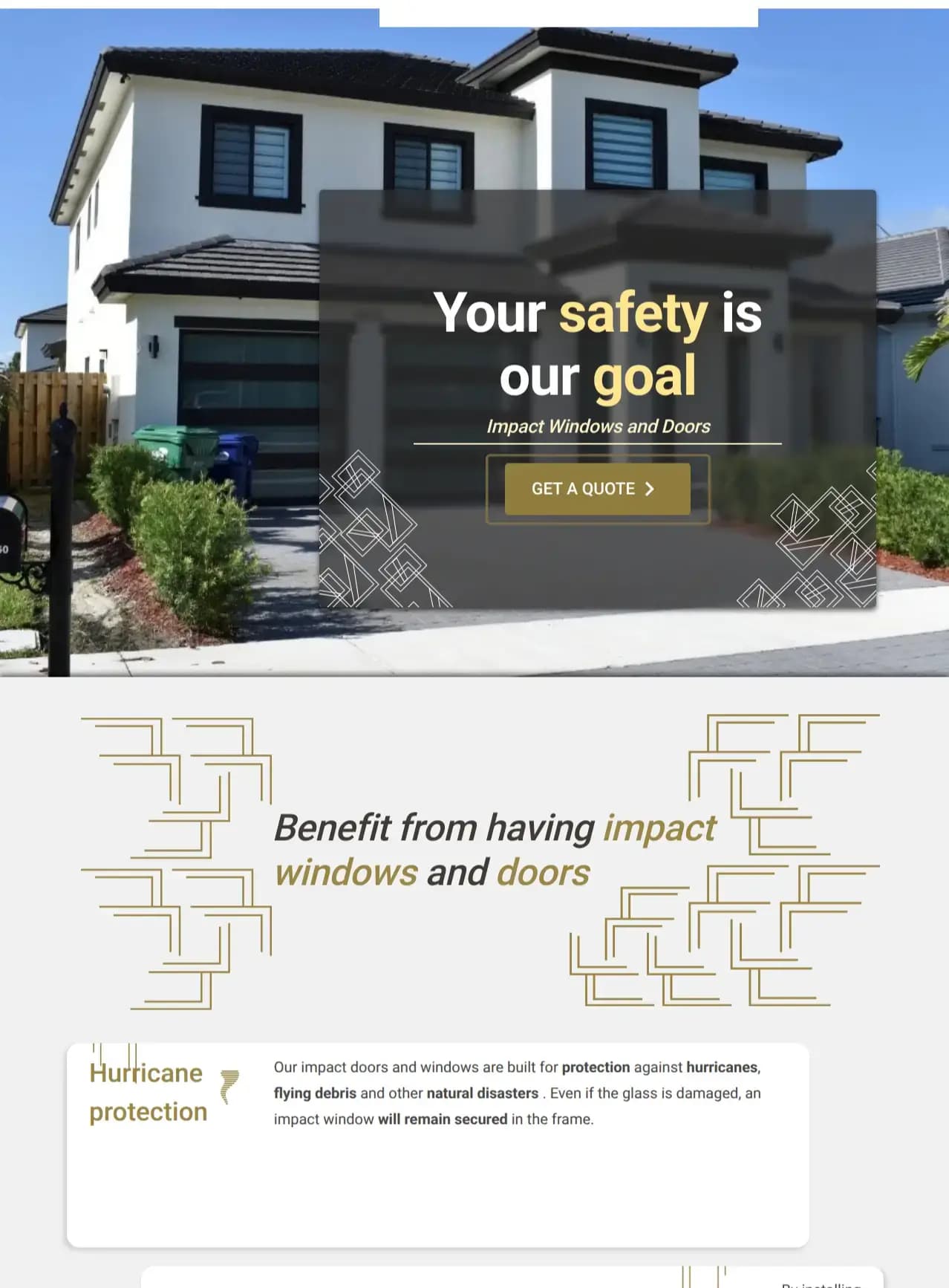 It provides all the security you need in your home and ensures the best quality in impact-resistant windows and doors.